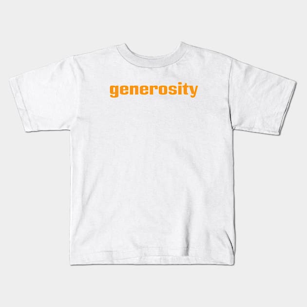 Generosity Kids T-Shirt by ProjectX23